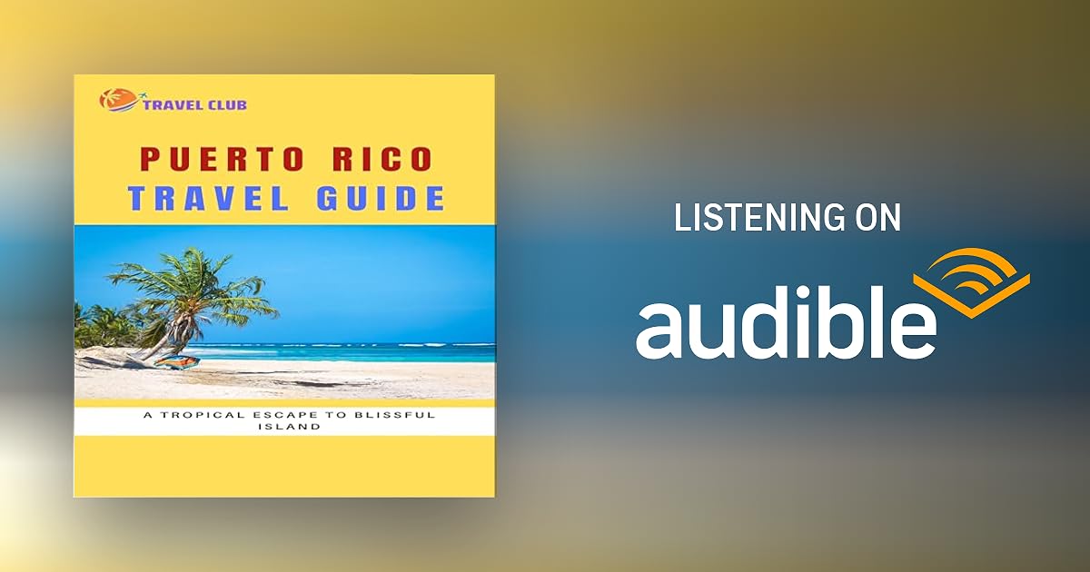 Puerto Rico Travel Guide Audiobook Free with trial